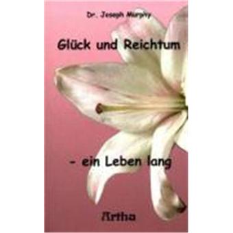 Glück und Reichtum - ein Leben lang - 1